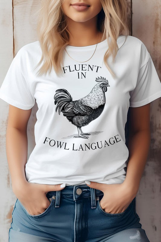 Fluent In Fowl Language, Farm Graphic Tee